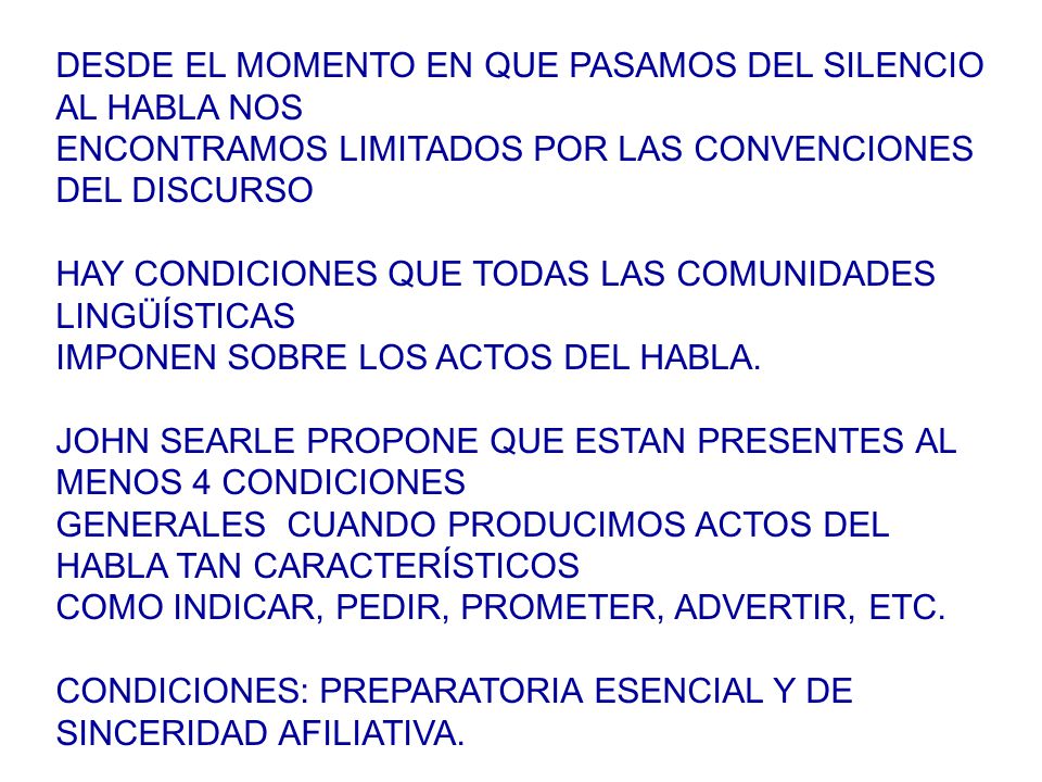 DESDE EL MOMENTO EN QUE PASAMOS DEL SILENCIO AL HABLA NOS
