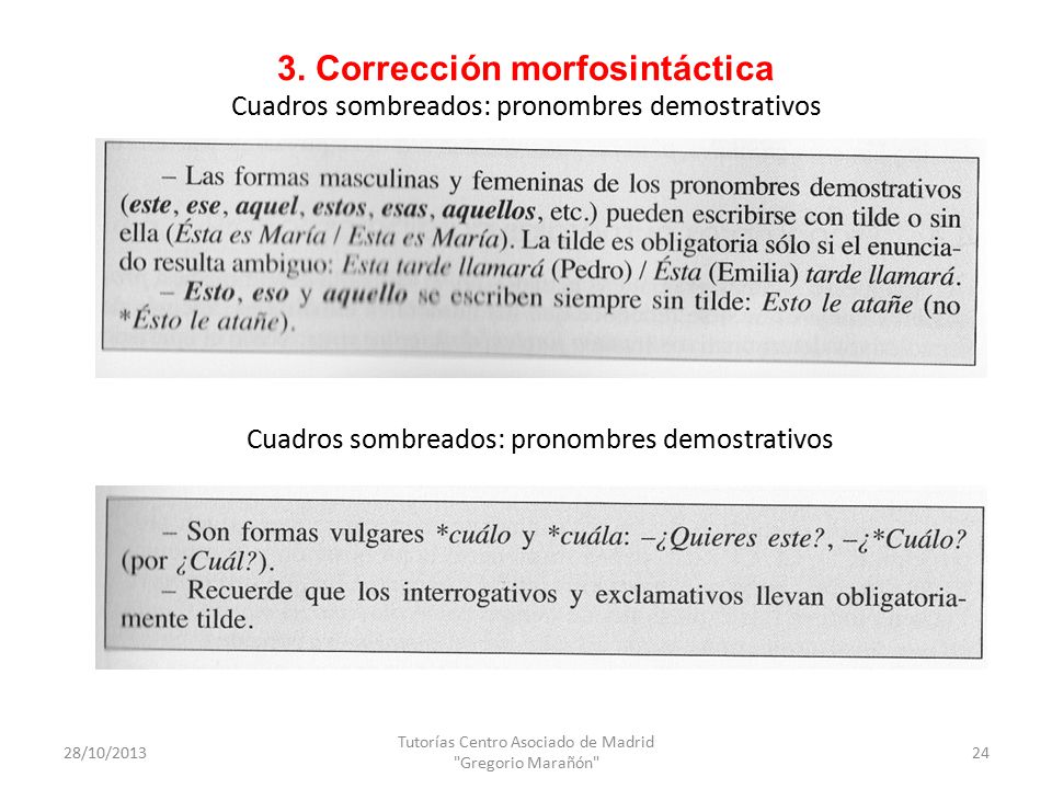 3. Corrección morfosintáctica Cuadros sombreados: pronombres demostrativos
