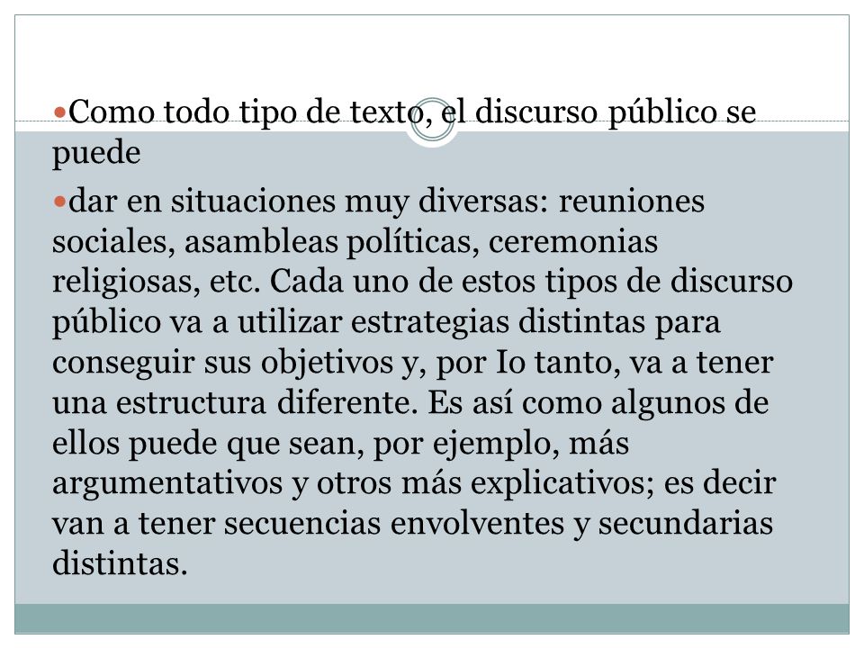 Como todo tipo de texto, el discurso público se puede