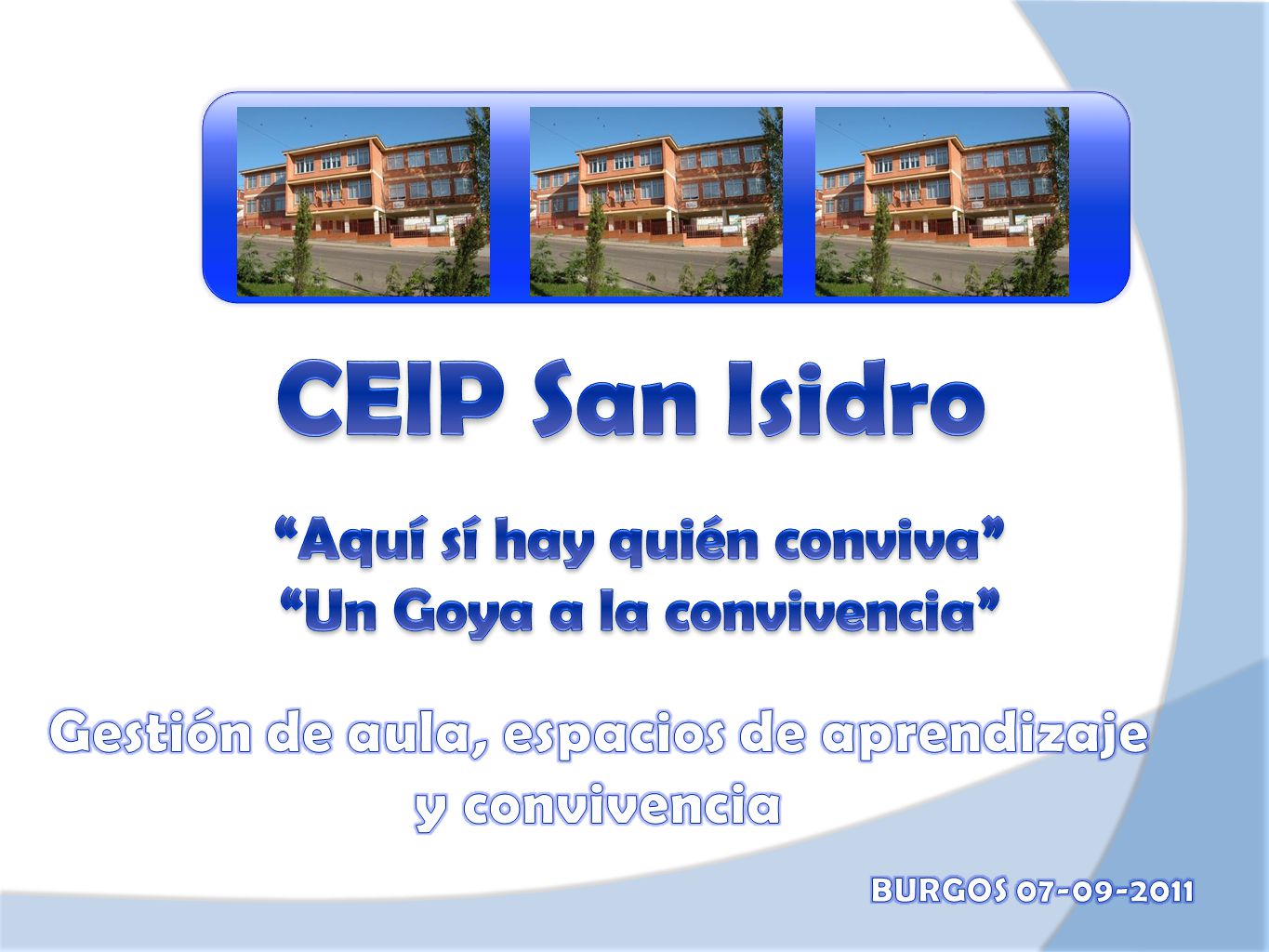 CEIP San Isidro Aquí sí hay quién conviva Un Goya a la convivencia