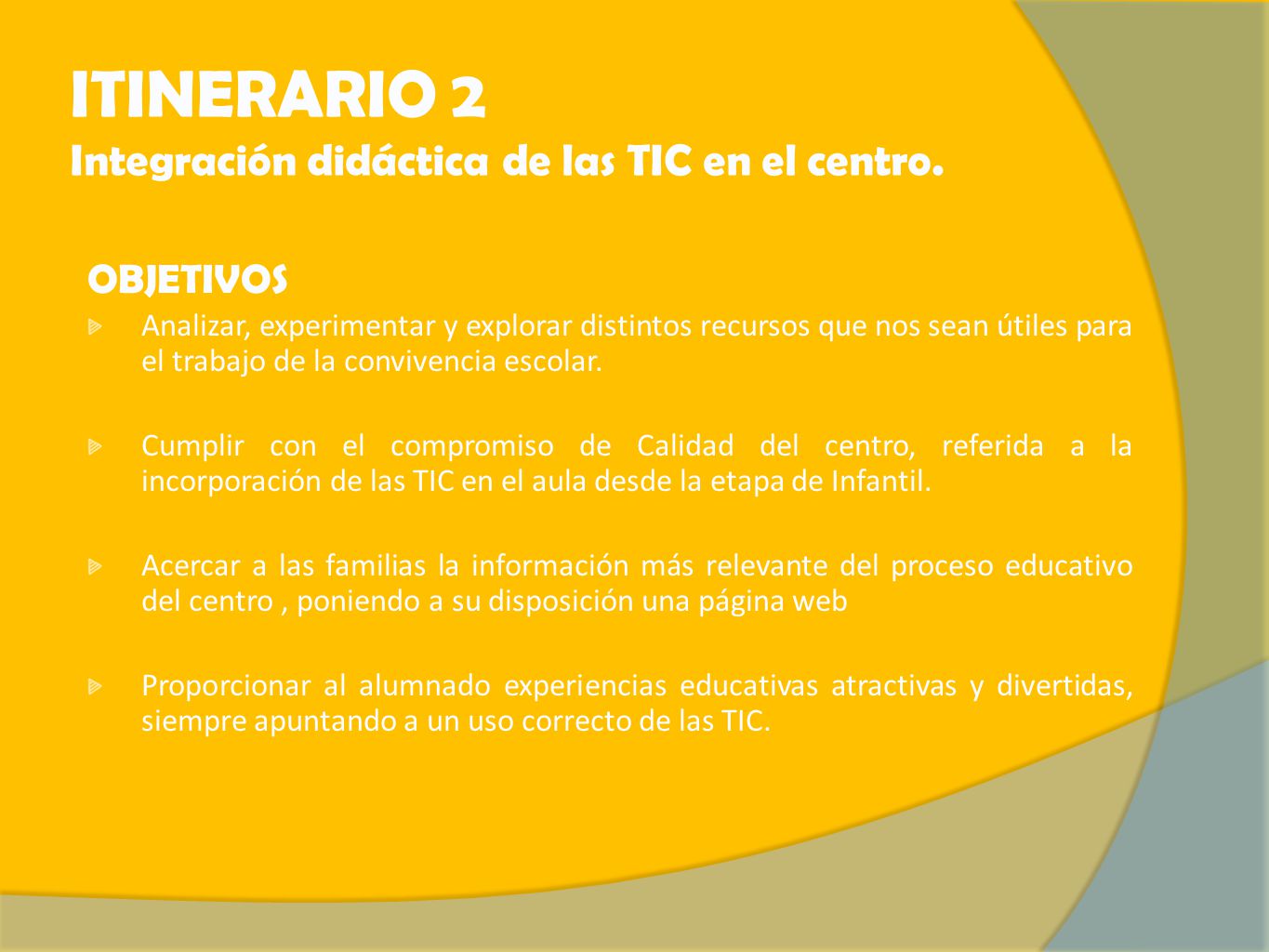 ITINERARIO 2 Integración didáctica de las TIC en el centro.
