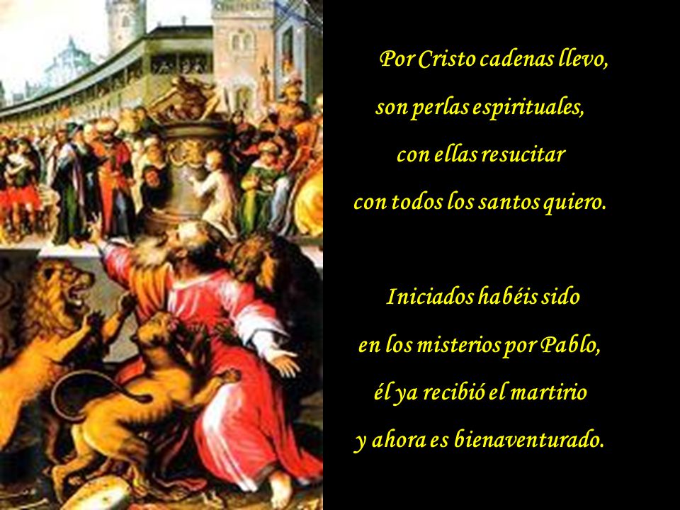 Por Cristo cadenas llevo, son perlas espirituales, con ellas resucitar