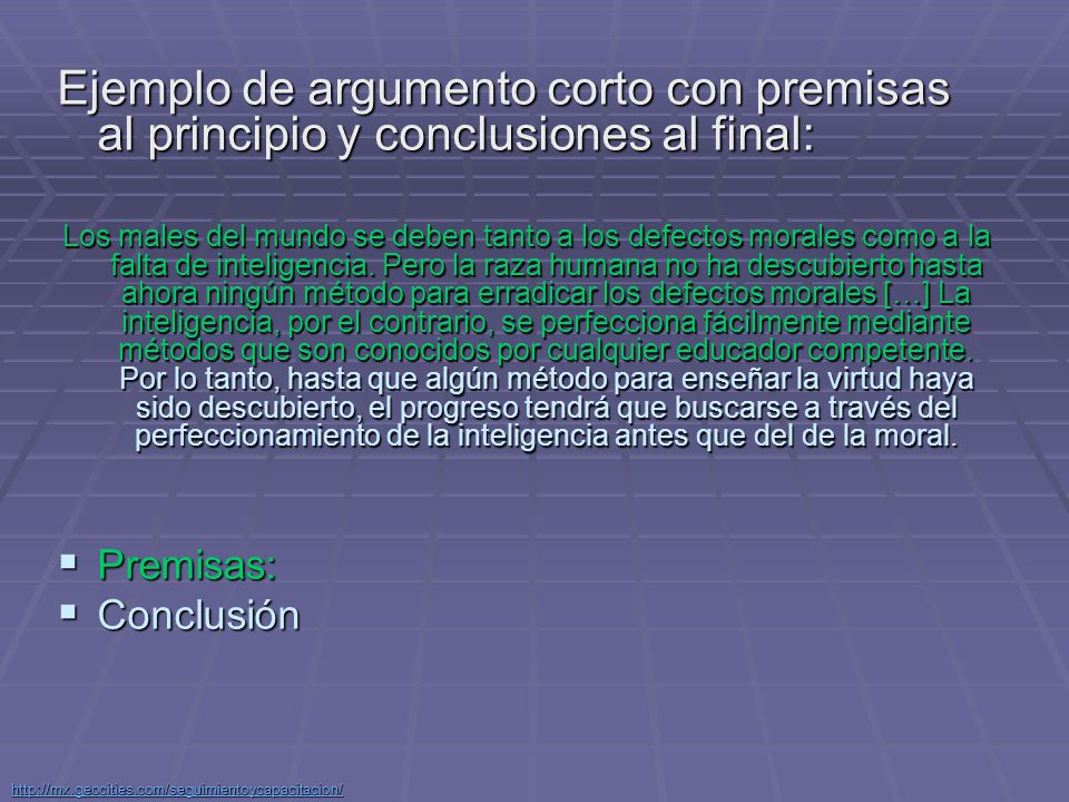 Ejemplo de argumento corto con premisas al principio y conclusiones al final: