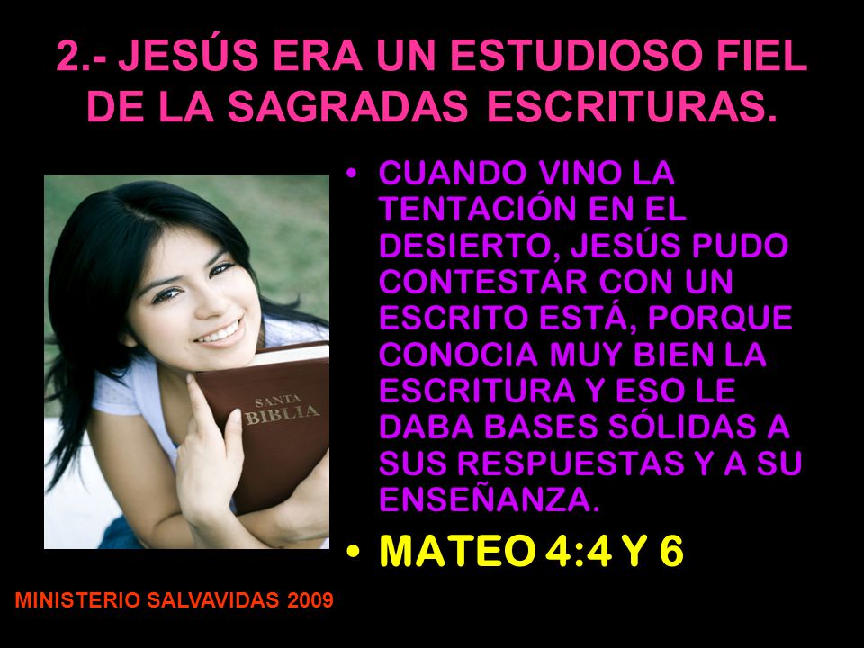 2.- JESÚS ERA UN ESTUDIOSO FIEL DE LA SAGRADAS ESCRITURAS.