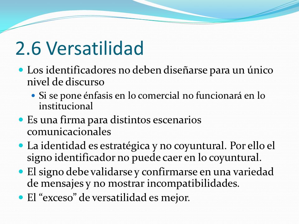 2.6 Versatilidad Los identificadores no deben diseñarse para un único nivel de discurso.