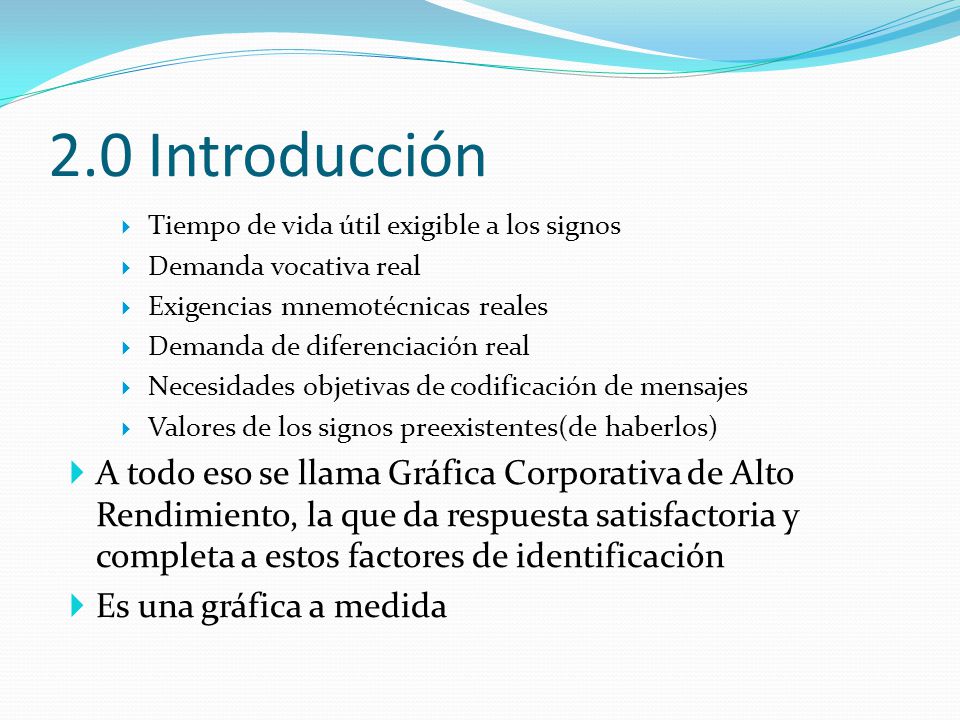 2.0 Introducción Tiempo de vida útil exigible a los signos. Demanda vocativa real. Exigencias mnemotécnicas reales.