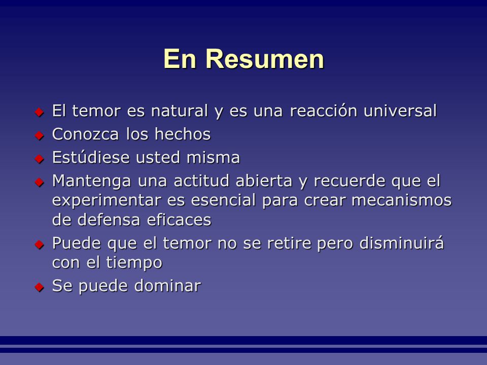 En Resumen El temor es natural y es una reacción universal