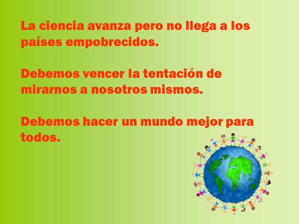 La ciencia avanza pero no llega a los países empobrecidos.