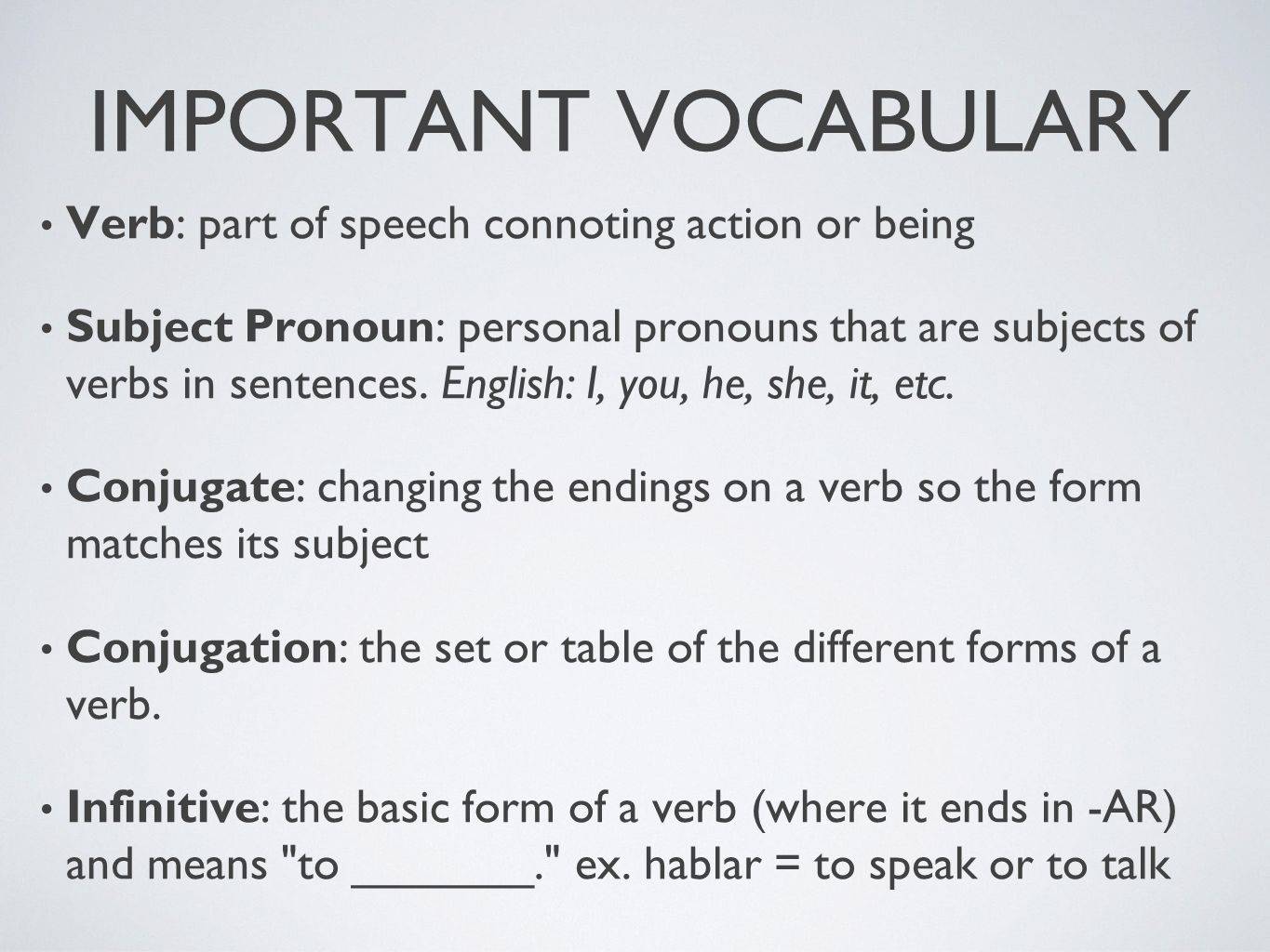 IMPORTANT VOCABULARY Verb: part of speech connoting action or being