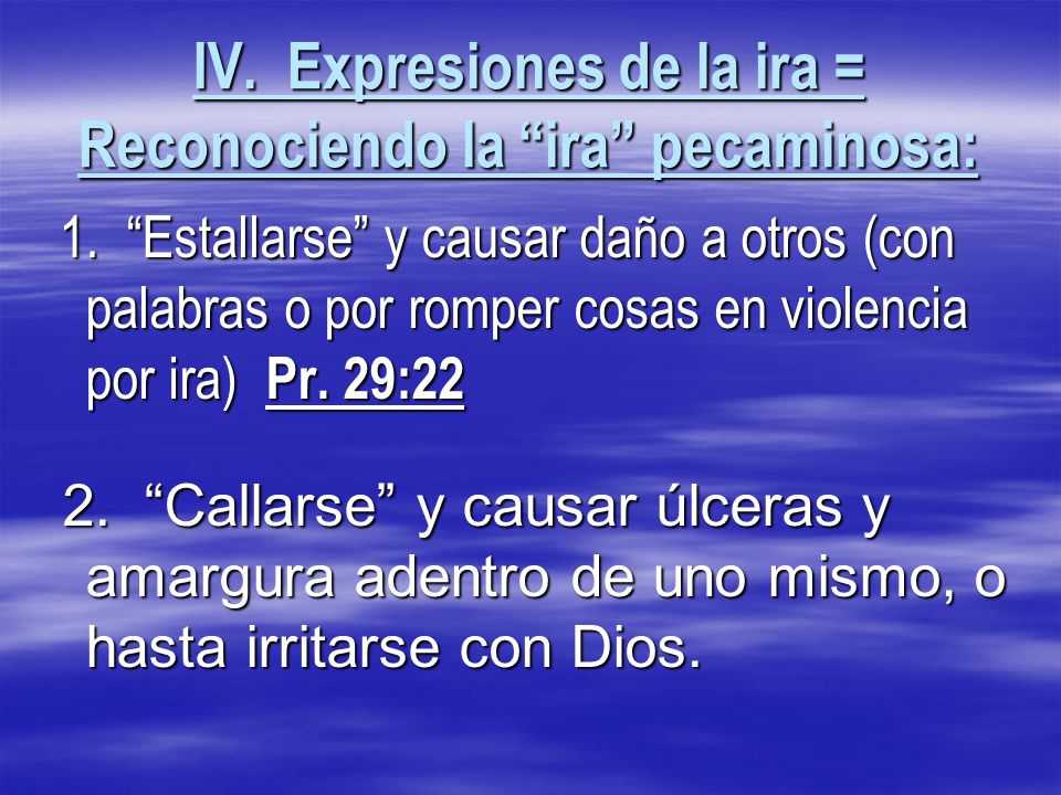 IV. Expresiones de la ira = Reconociendo la ira pecaminosa: