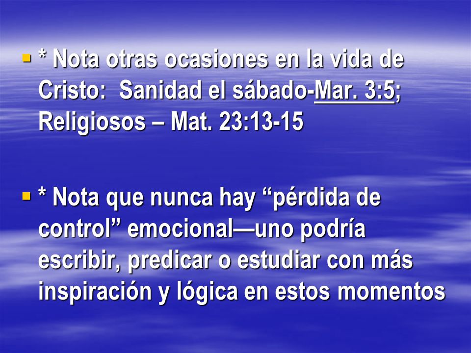 Nota otras ocasiones en la vida de Cristo: Sanidad el sábado-Mar