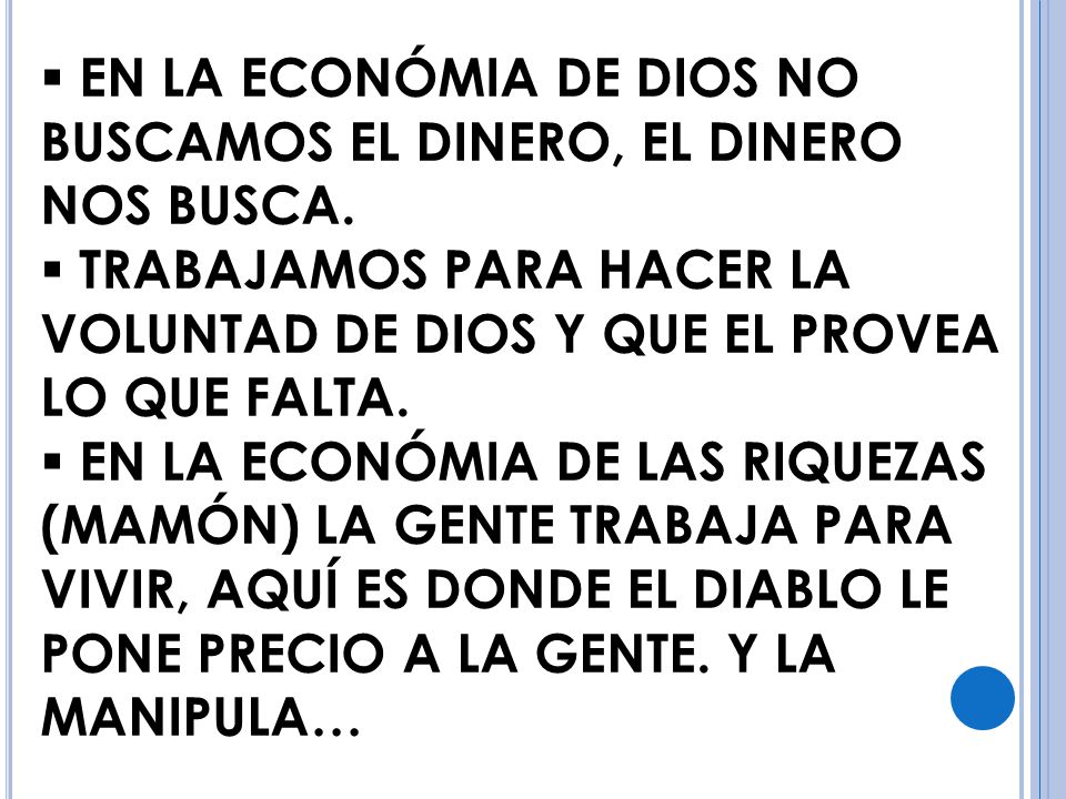 EN LA ECONÓMIA DE DIOS NO BUSCAMOS EL DINERO, EL DINERO NOS BUSCA.