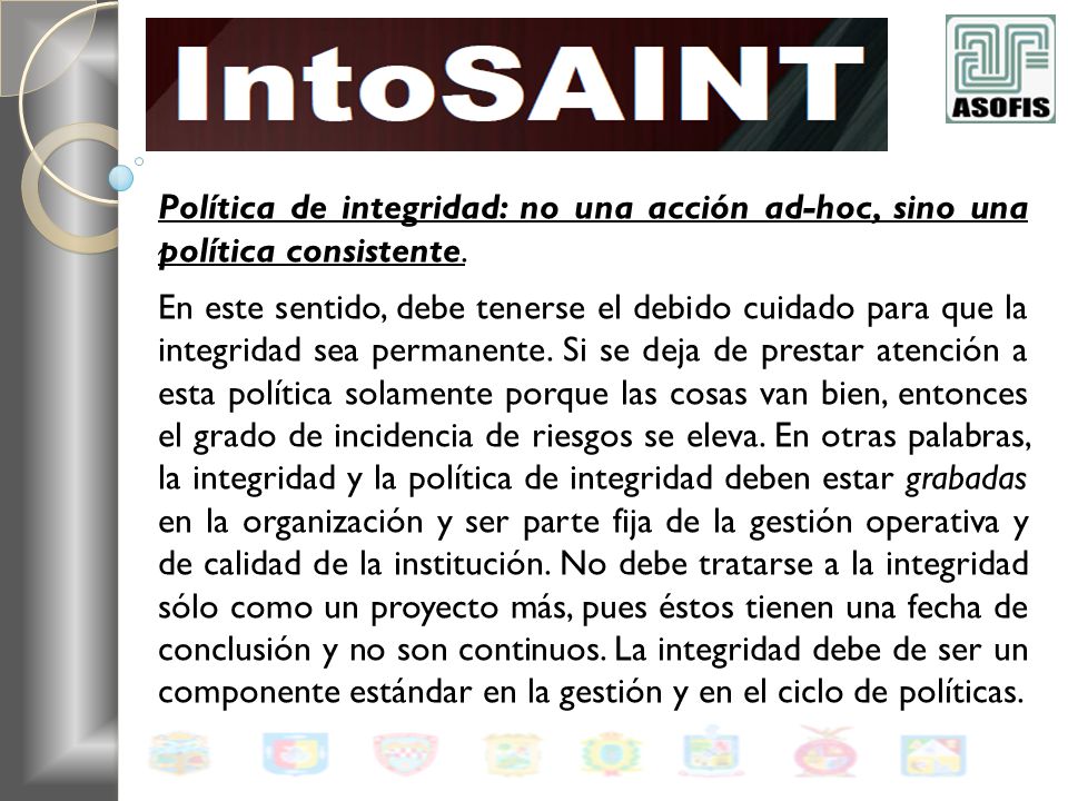 Política de integridad: no una acción ad-hoc, sino una política consistente.