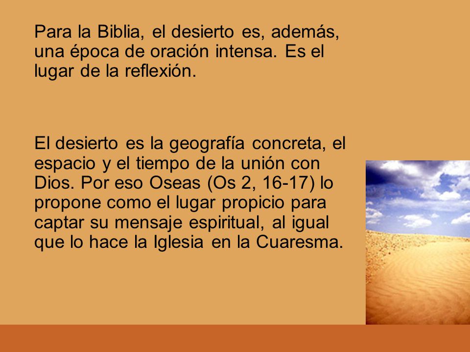Para la Biblia, el desierto es, además, una época de oración intensa