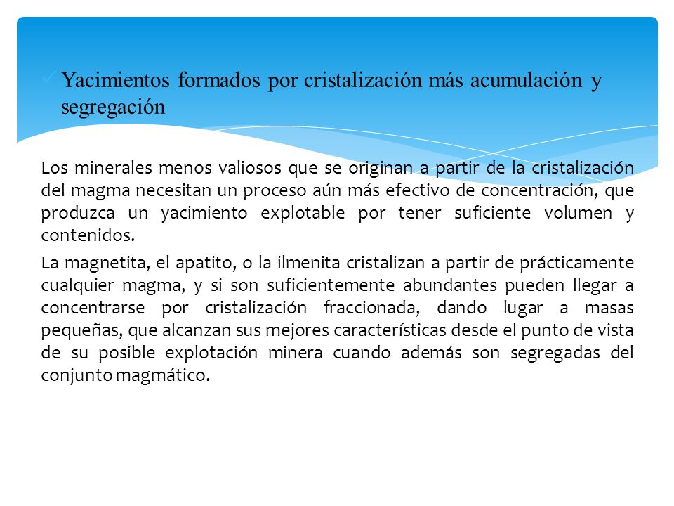 Yacimientos formados por cristalización más acumulación y segregación