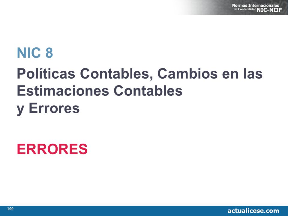 NIC 8 Políticas Contables, Cambios en las Estimaciones Contables y Errores ERRORES