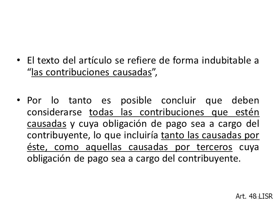 El texto del artículo se refiere de forma indubitable a las contribuciones causadas ,