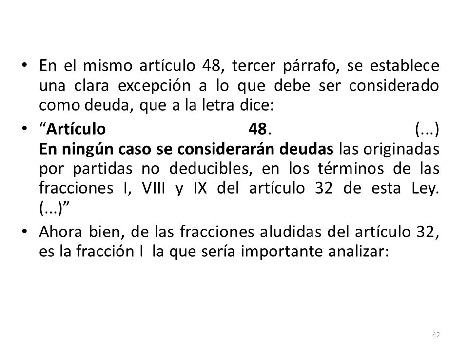En el mismo artículo 48, tercer párrafo, se establece una clara excepción a lo que debe ser considerado como deuda, que a la letra dice: