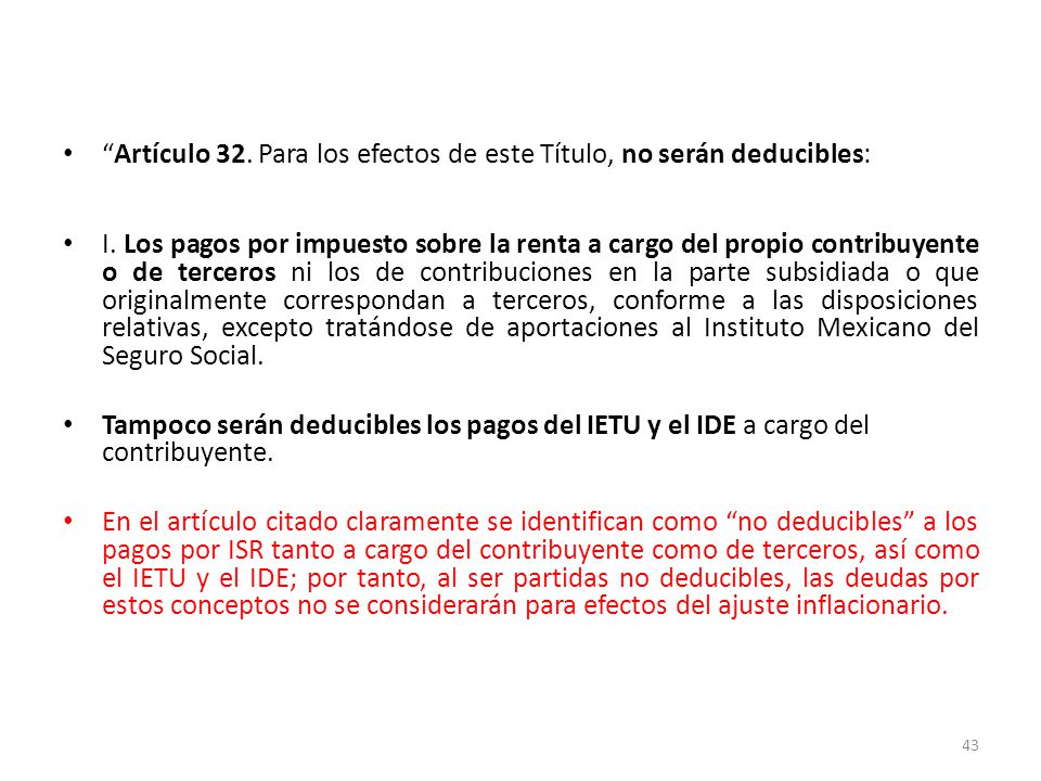 Artículo 32. Para los efectos de este Título, no serán deducibles: