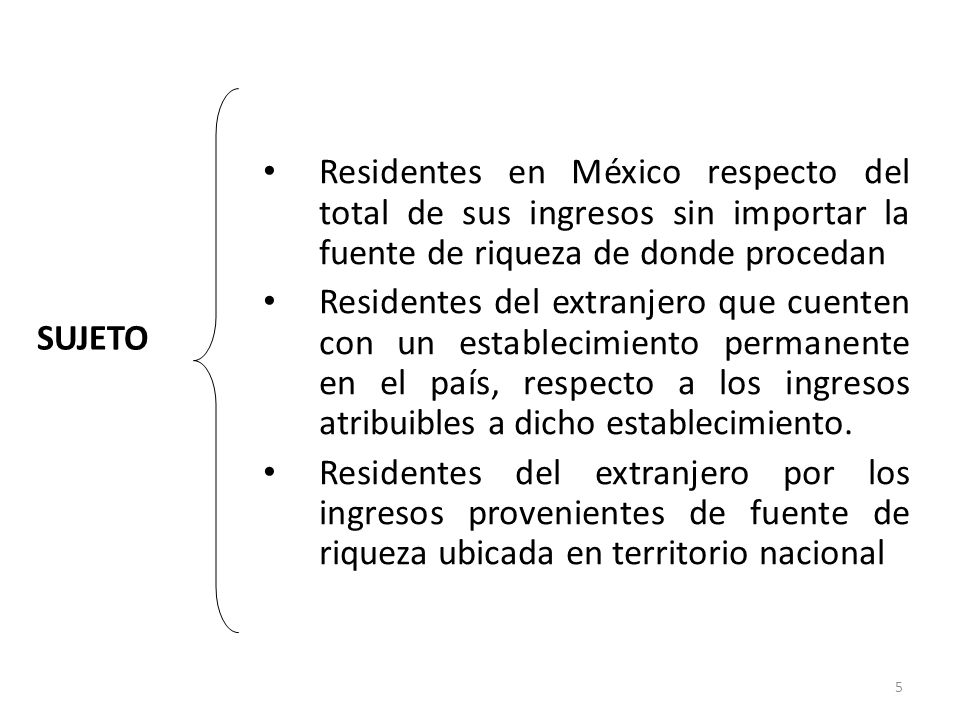 Residentes en México respecto del total de sus ingresos sin importar la fuente de riqueza de donde procedan