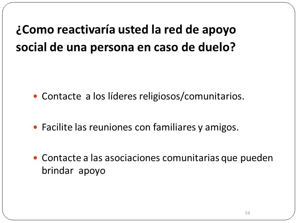 ¿Como reactivaría usted la red de apoyo social de una persona en caso de duelo