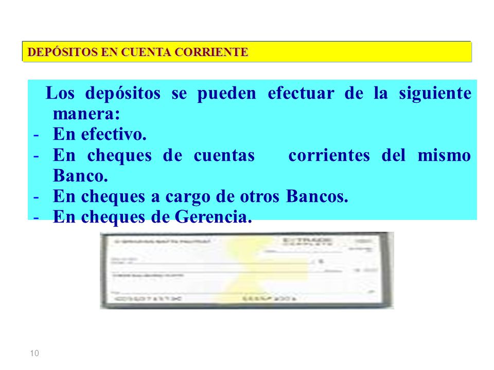 En cheques de cuentas corrientes del mismo Banco.