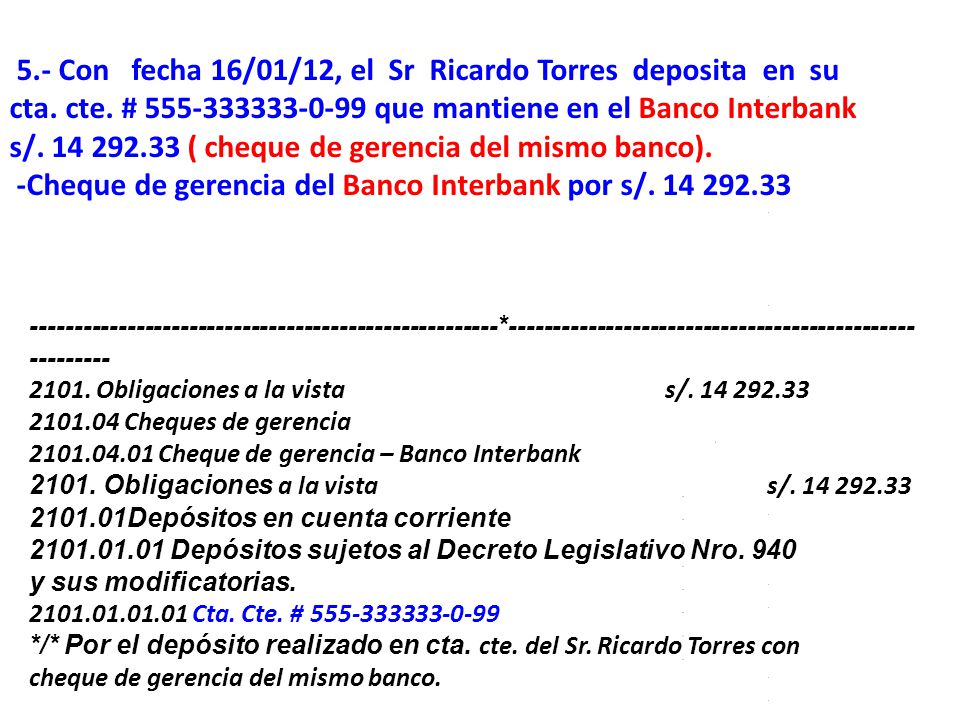 5.- Con fecha 16/01/12, el Sr Ricardo Torres deposita en su