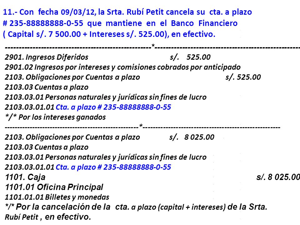 11.- Con fecha 09/03/12, la Srta. Rubí Petit cancela su cta. a plazo