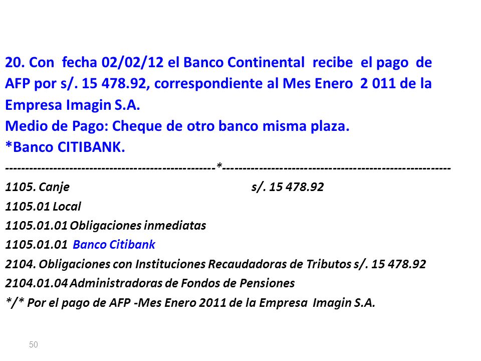 20. Con fecha 02/02/12 el Banco Continental recibe el pago de