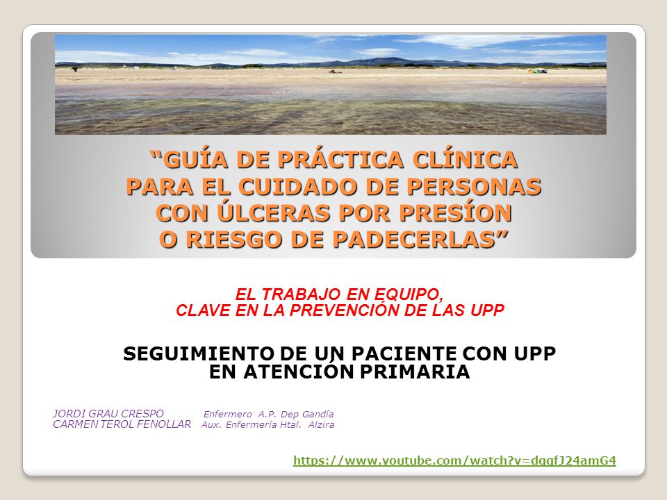 CLAVE EN LA PREVENCIÓN DE LAS UPP SEGUIMIENTO DE UN PACIENTE CON UPP
