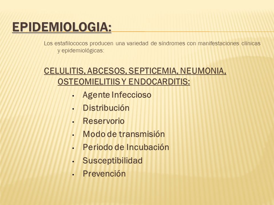 EPIDEMIOLOGIA: Los estafilococos producen una variedad de síndromes con manifestaciones clínicas y epidemiológicas: