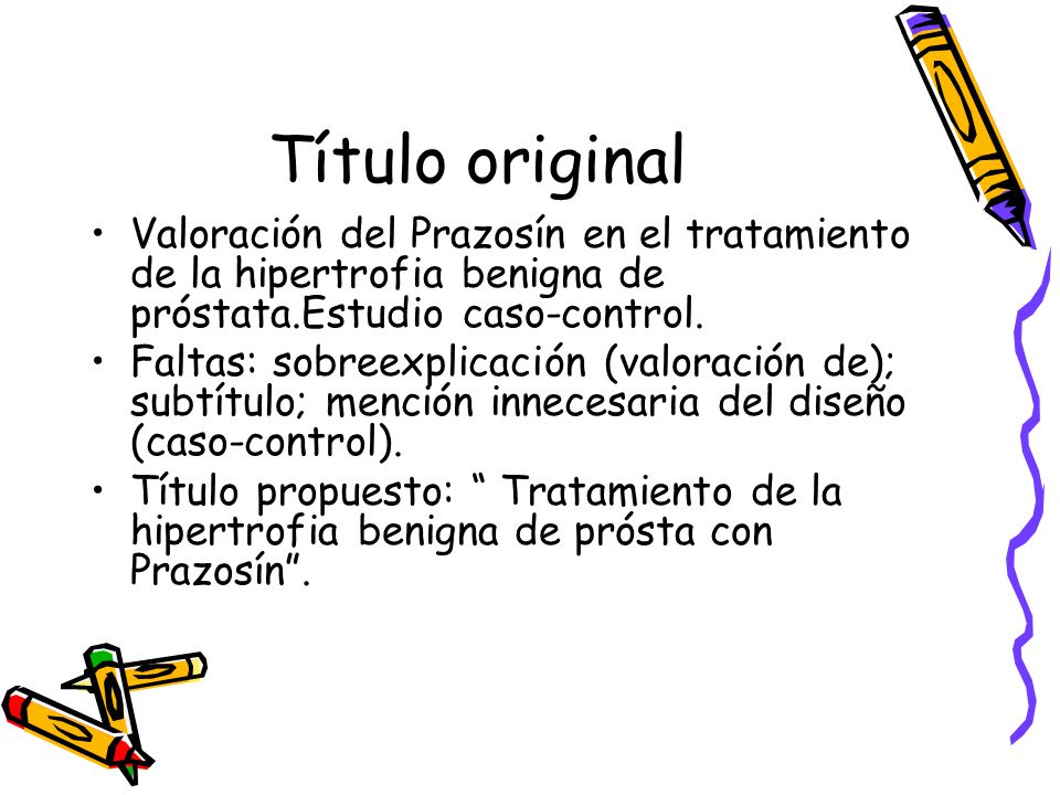 Título original Valoración del Prazosín en el tratamiento de la hipertrofia benigna de próstata.Estudio caso-control.