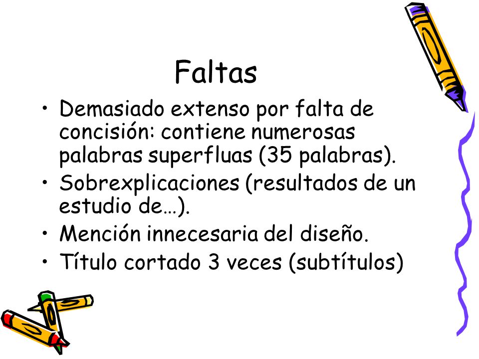 Faltas Demasiado extenso por falta de concisión: contiene numerosas palabras superfluas (35 palabras).