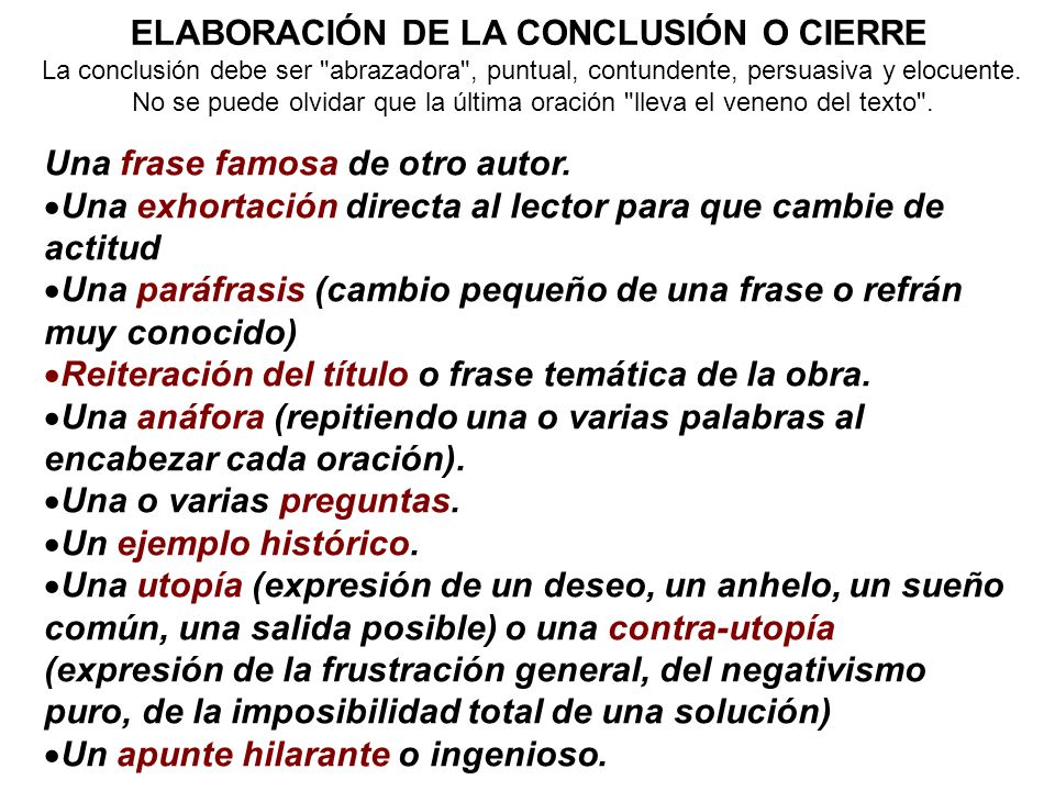 ELABORACIÓN DE LA CONCLUSIÓN O CIERRE Una frase famosa de otro autor.