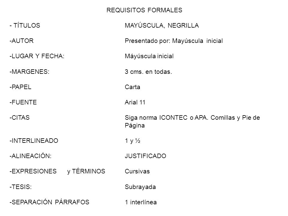 REQUISITOS FORMALES - TÍTULOS MAYÚSCULA, NEGRILLA. AUTOR Presentado por: Mayúscula inicial. LUGAR Y FECHA: Máyúscula inicial.