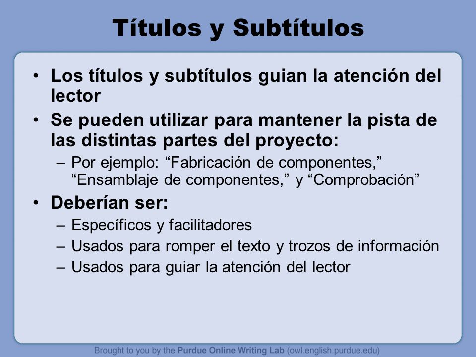 Títulos y Subtítulos Los títulos y subtítulos guian la atención del lector.