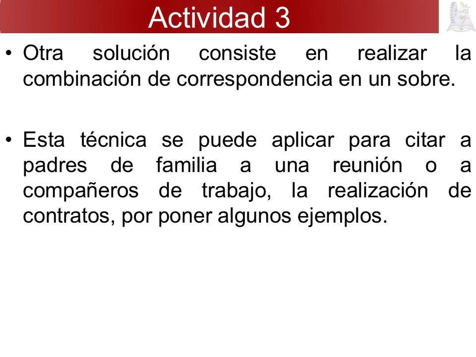 Actividad 3 Otra solución consiste en realizar la combinación de correspondencia en un sobre.