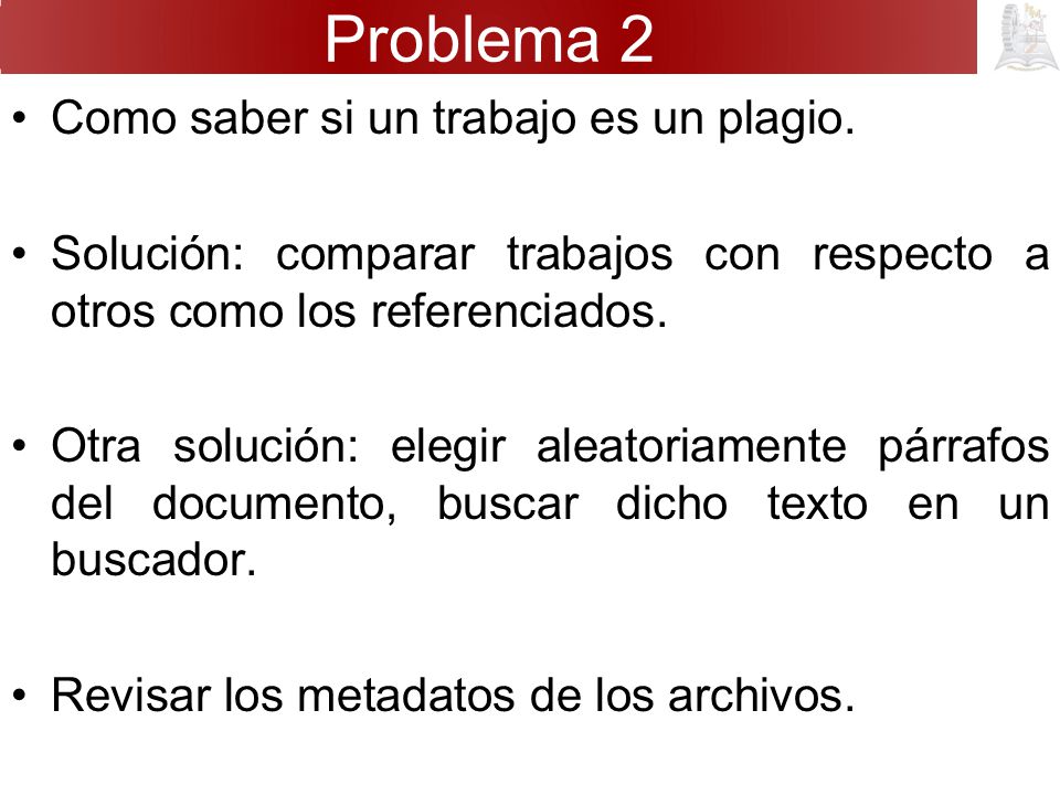 Problema 2 Como saber si un trabajo es un plagio.