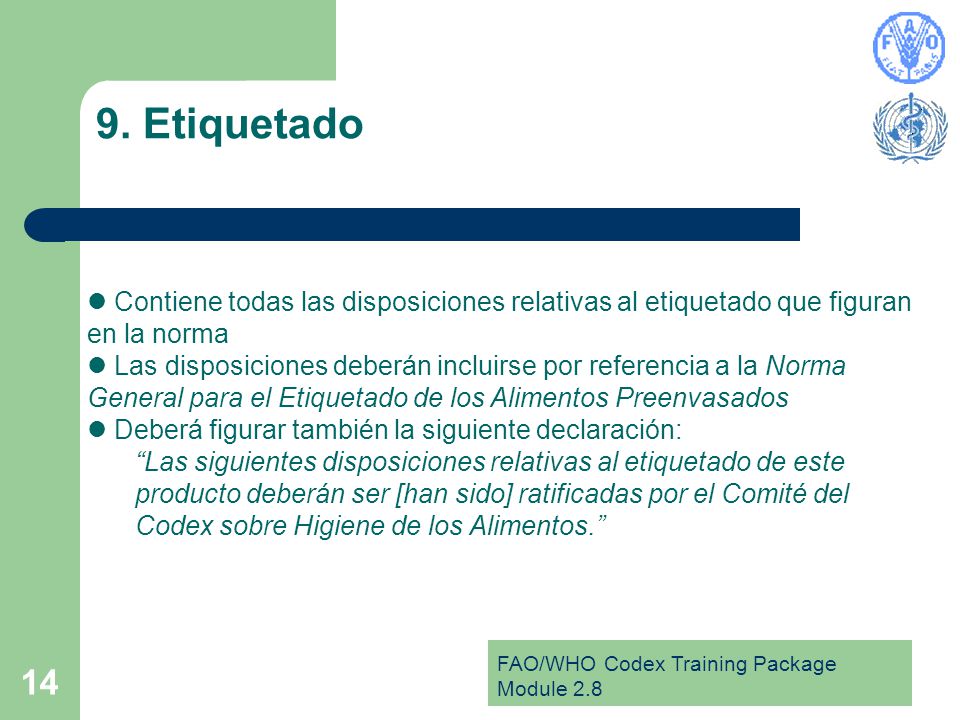 9. Etiquetado Contiene todas las disposiciones relativas al etiquetado que figuran en la norma.