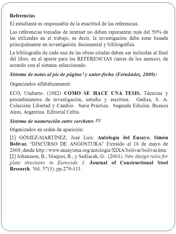 Referencias El estudiante es responsable de la exactitud de las referencias.