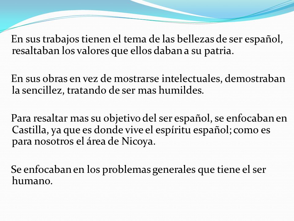 En sus trabajos tienen el tema de las bellezas de ser español, resaltaban los valores que ellos daban a su patria.