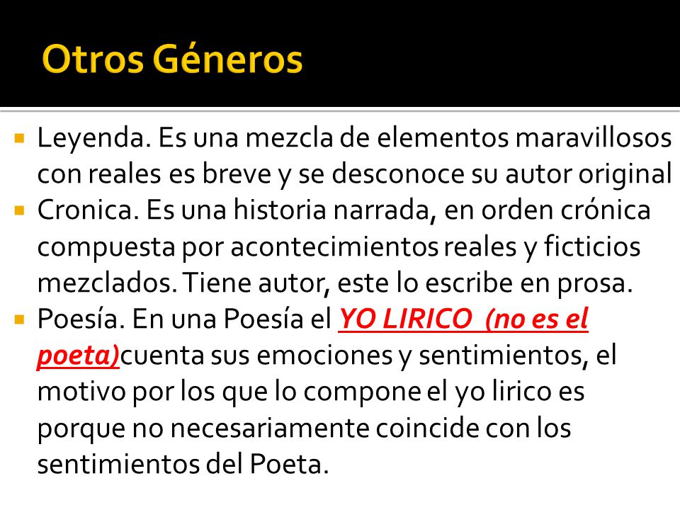 Otros Géneros Leyenda. Es una mezcla de elementos maravillosos con reales es breve y se desconoce su autor original.