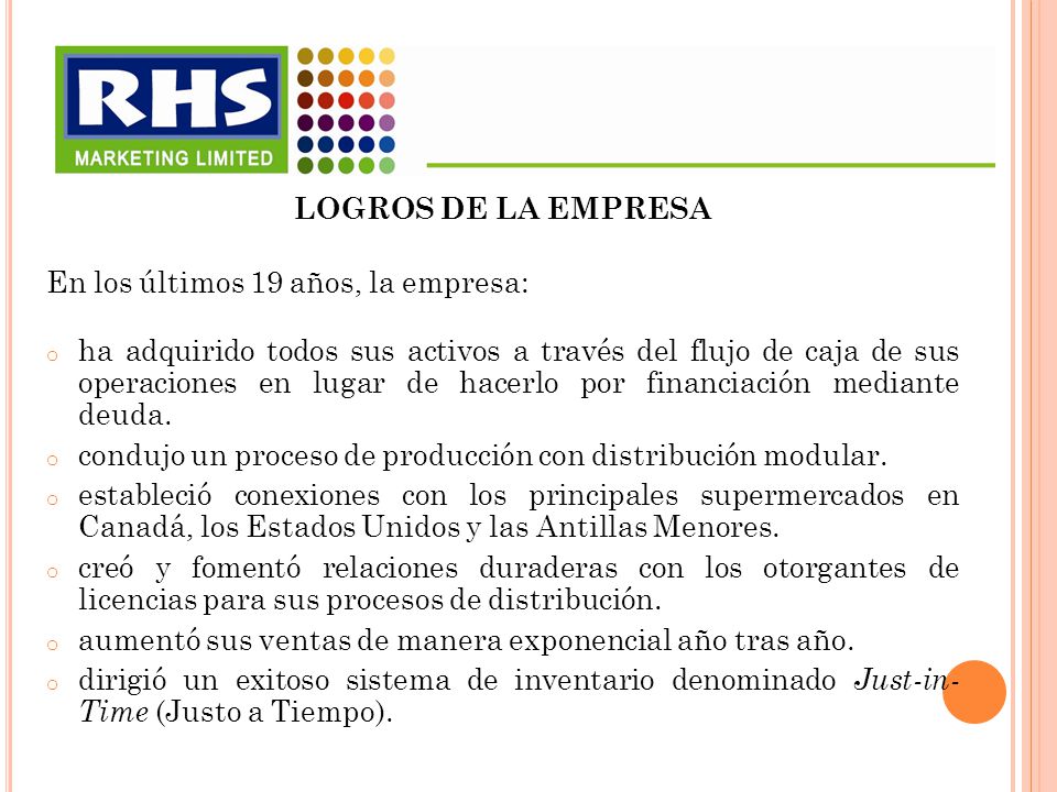 LOGROS DE LA EMPRESA En los últimos 19 años, la empresa: