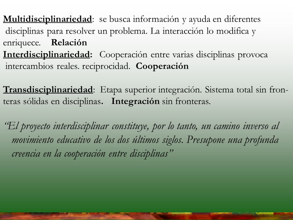 movimiento educativo de los dos últimos siglos. Presupone una profunda