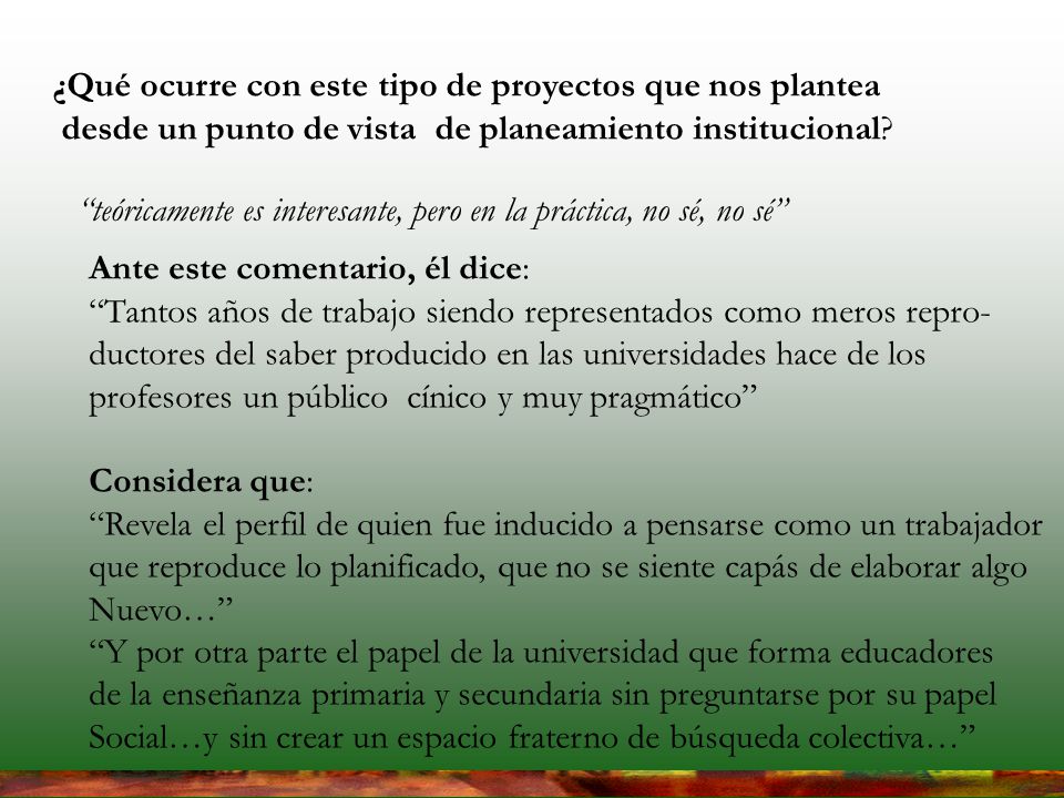 ¿Qué ocurre con este tipo de proyectos que nos plantea