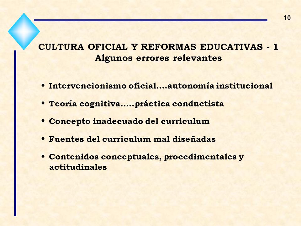 CULTURA OFICIAL Y REFORMAS EDUCATIVAS - 1 Algunos errores relevantes