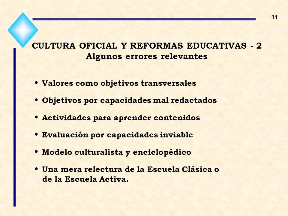 CULTURA OFICIAL Y REFORMAS EDUCATIVAS - 2 Algunos errores relevantes