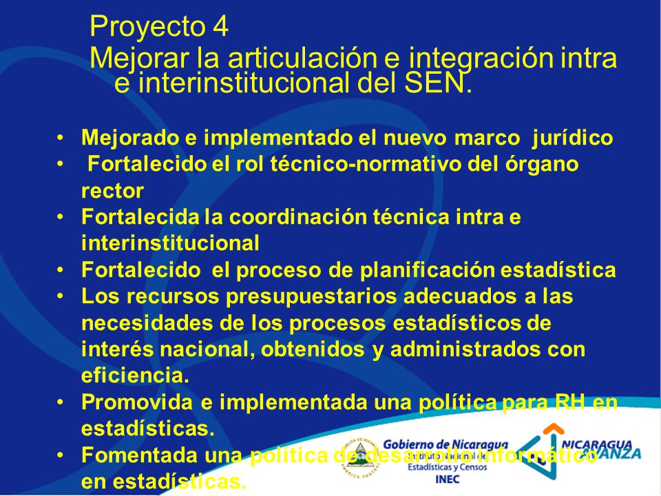 Proyecto 4 Mejorar la articulación e integración intra e interinstitucional del SEN. Mejorado e implementado el nuevo marco jurídico.