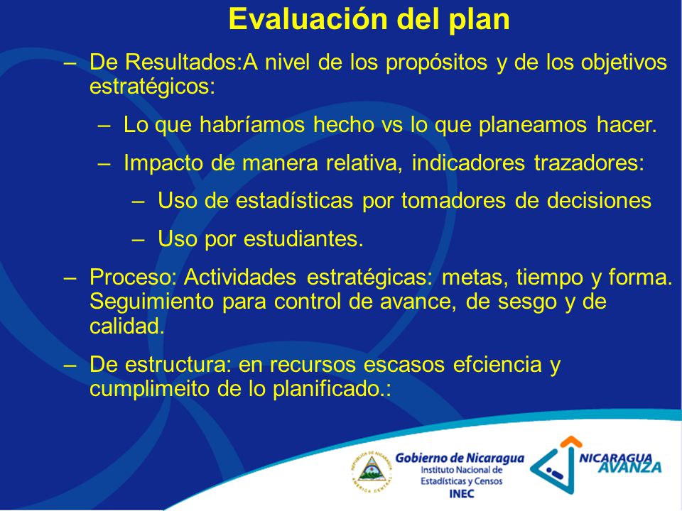 Evaluación del plan De Resultados:A nivel de los propósitos y de los objetivos estratégicos: Lo que habríamos hecho vs lo que planeamos hacer.