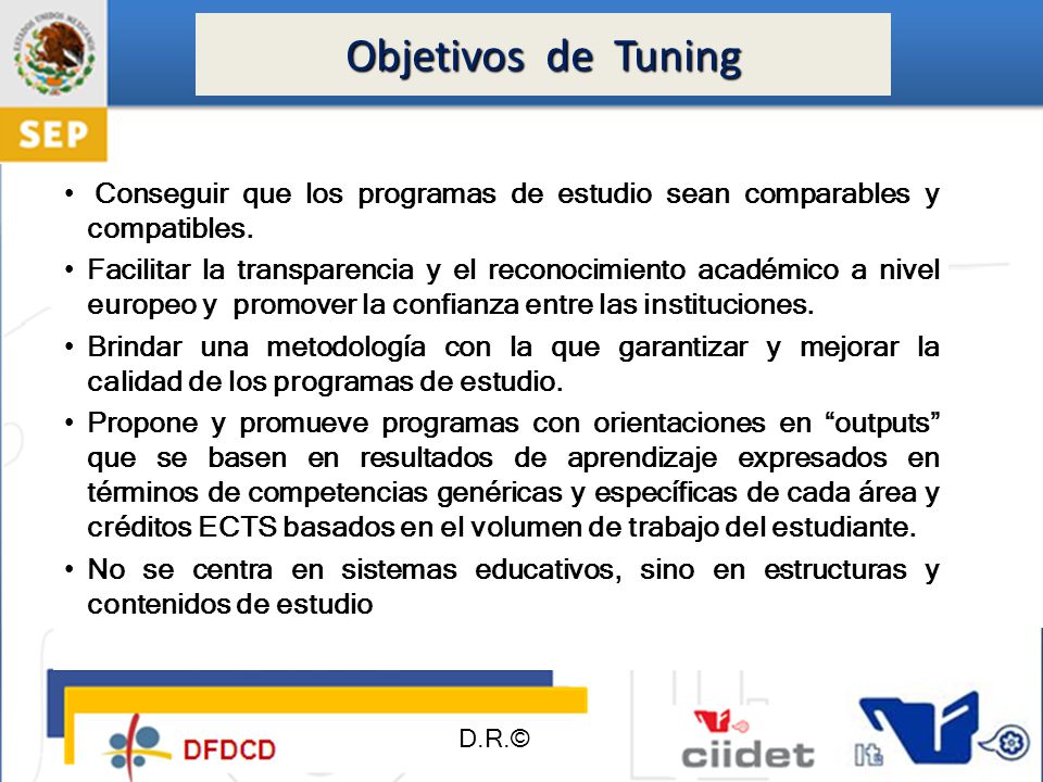 Objetivos de Tuning Conseguir que los programas de estudio sean comparables y compatibles.